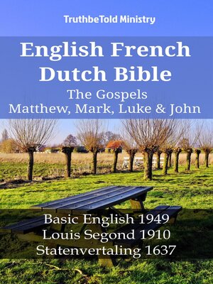 cover image of English French Dutch Bible--The Gospels--Matthew, Mark, Luke & John